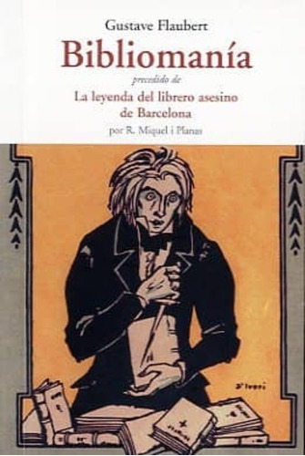 Bibliomanía Precedido De La Leyenda Del Librero Asesino De B