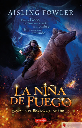 La Niña De Fuego /  Doce Y El Bosque De Hielo / Nuevo 