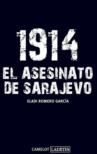 1914 El Asesinato De Sarajevo - Romero Garcia, Eladi