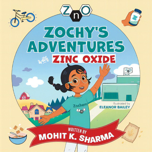 Zochy's Adventures With Zinc Oxide, De Sharma, Mohit K.., Vol. 1. Editorial Friesenpr, Tapa Blanda En Inglés
