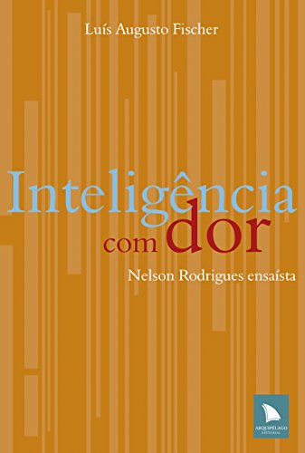 Libro Inteligência Com Dor Nelson Rodriges Ensaísta De Luís