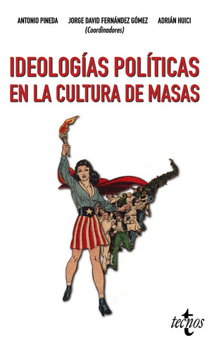 Ideologãâas Polãâticas En La Cultura De Masas, De Pineda, Antonio. Editorial Tecnos, Tapa Blanda En Español