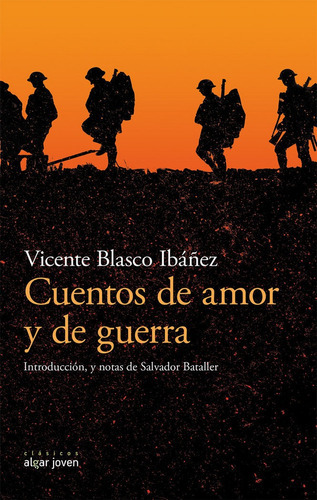 Cuentos de amor y de guerra, de VICENTE BLASCO IBAÑEZ. Editorial Algar Editorial, tapa blanda en español