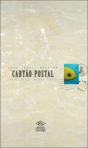 Cartão-postal, De Machado, Luiz Raul. Editora Dcl Difusao Cultural, Capa Mole Em Português