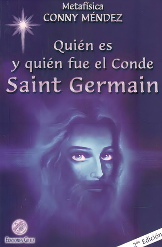 Quién Es Y Quién Fue El Conde Saint Germain / Conny Méndez