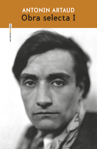 Obra Selecta I: Narrativa Universal, De Artaud, Antonin. Editorial Sexto Piso, Tapa Blanda, Edición 01 En Español, 2024