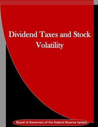 Libro Dividend Taxes And Stock Volatility - Board Of Gove...