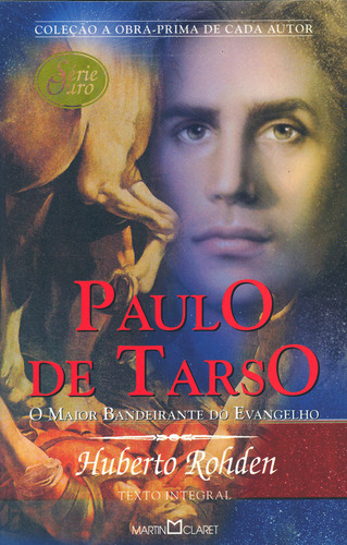 Paulo de Tarso: Não Aplica, de : Huberto Rohden. Série Não Aplica, vol. Não Aplica. Editora Martin Claret, edição não aplica em português, 2002