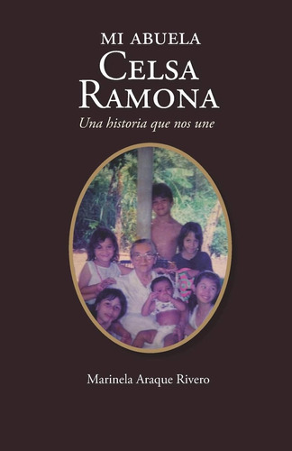 Libro: Mi Abuela Celsa Ramona: Una Historia Que Nos Une (spa