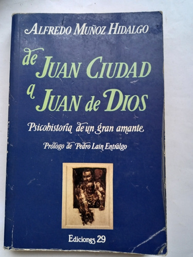De Juan Ciudad A Juan De Dios - Alfredo Muñoz Hidalgo