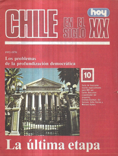 Chile En El Siglo X X Hoy N° 10 / La Última Etapa