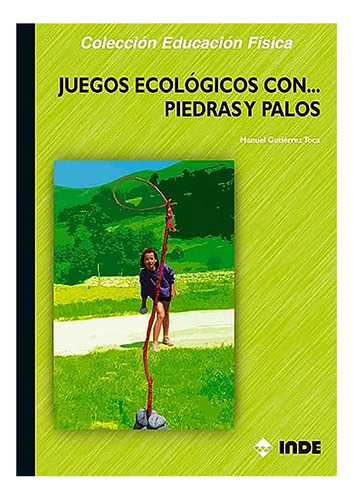 Piedras Y Palos Juegos Ecologicos - Inde S.a. - #c