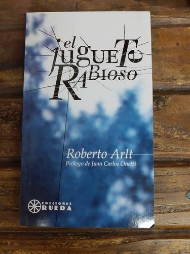 El Juguete Rabioso Arlt Ed Rueda