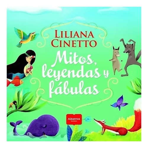 Mitos Leyendas Y Fabulas - Cinetto Liliana - Albatros - #l