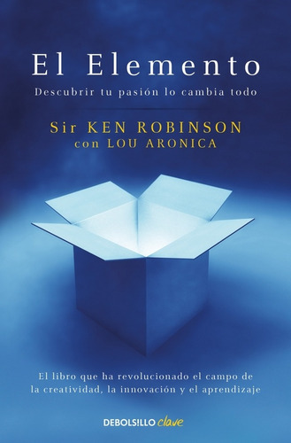 El elemento, de Ken Robinson. Editorial Debolsillo, tapa blanda en español