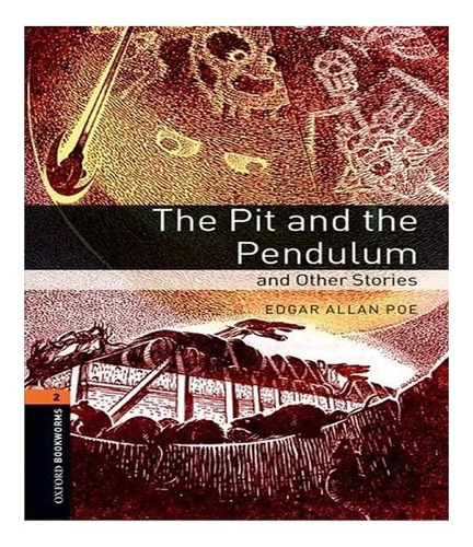 The Pit And Pendlum   Level 2   03 Ed: The Pit And Pendlum   Level 2   03 Ed, De Poe, Edgar Allan. Editora Oxford, Capa Mole, Edição 3 Em Inglês