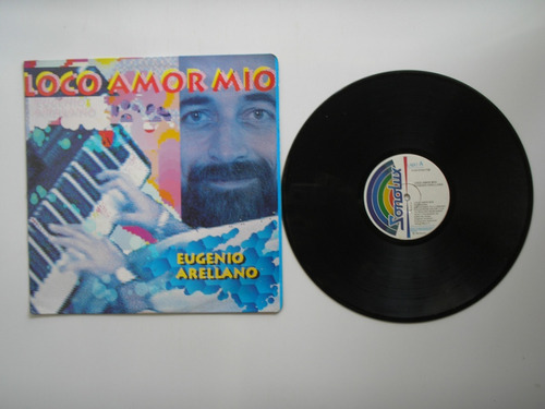 Lp Vinilo Eugenio Arellano Loco Amor Mio Colombia 1991