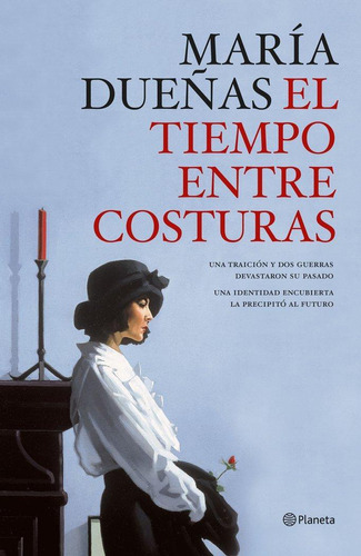 Libro: El Tiempo Entre Costuras. Dueñas, María. Editorial Pl