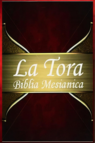 La Tora, De Elohim, Yahweh. Editorial Lightning Source Inc, Tapa Dura En Español