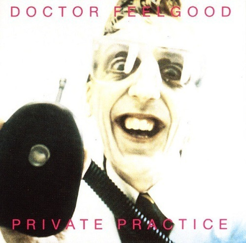 Doctor Feelgood  Private Practice-   Cd Album Importado