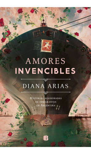 Amores Invencibles - Diana Arias - Ediciones B