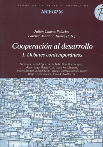 Cooperacion Al Desarrollo (i) Debates Contemporaneos, De Chaves Palacios, Julián. Editorial Anthropos, Tapa Blanda, Edición 1 En Español, 2018