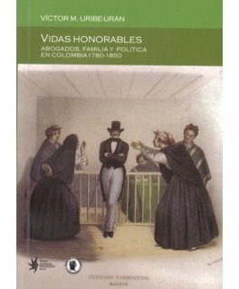 Imagen 2 de 2 de Vidas Honorables. Abogados, Familia Y Política En Colombia 1