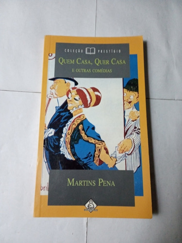 Quem Casa, Quer Casa E Outras Comédias, Martins Pena