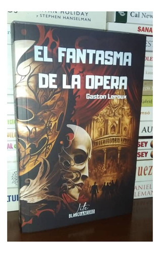 El Fantasma De La Opera De Gaston Leroux Literatura Clásica 