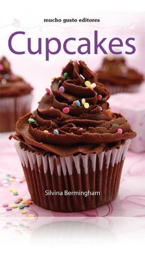 Cupcakes - Bermingham, Silvina - Mucho Gusto Editorial