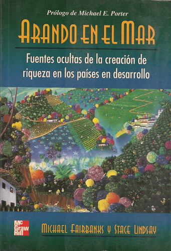 Arando En El Mar. Fuentes Ocultas De La Creación De Riqueza