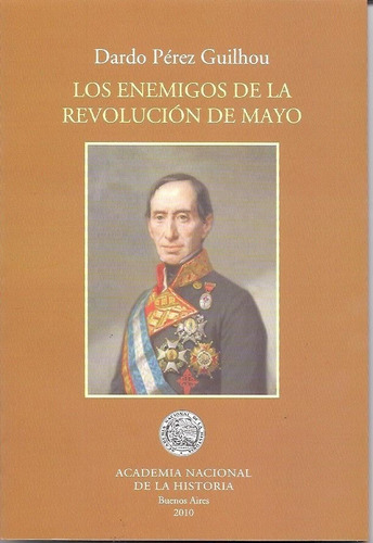 Los Enemigos De La Revolución De Mayo