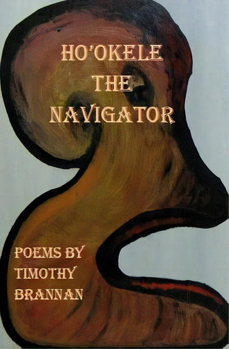 Ho'okele The Navigator, De Brannan, Timothy. Editorial Createspace, Tapa Blanda En Inglés