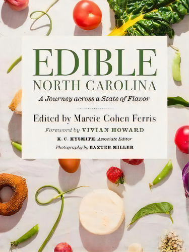 Edible North Carolina : A Journey Across A State Of Flavor, De Baxter Miller. Editorial The University Of North Carolina Press, Tapa Dura En Inglés