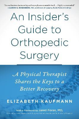 An Insider's Guide To Orthopedic Surgery