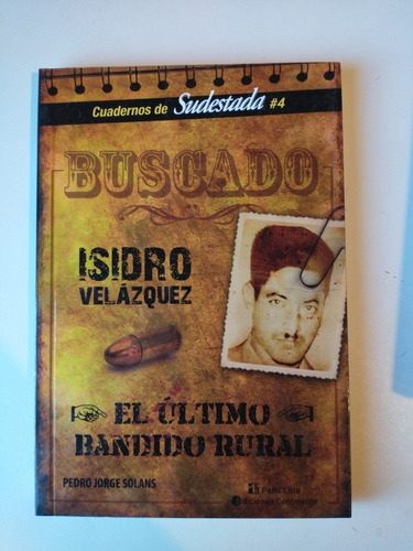 Imagen 1 de 1 de El Último Bandido Rural Isidro Velázquez Pedro Jorge Soláns