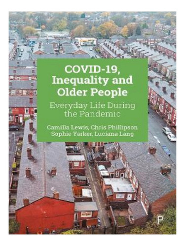 Covid-19, Inequality And Older People - Camilla Lewis,. Eb04