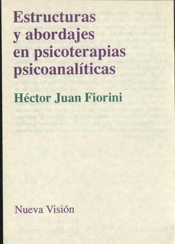 Estructuras Y Abordajes En Psicoterapias Psicoanal - Hector/