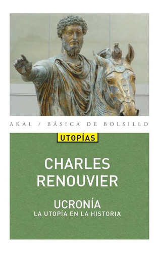 Ucronãâa, De Renouvier, Charles Bernard. Editorial Ediciones Akal, Tapa Blanda En Español