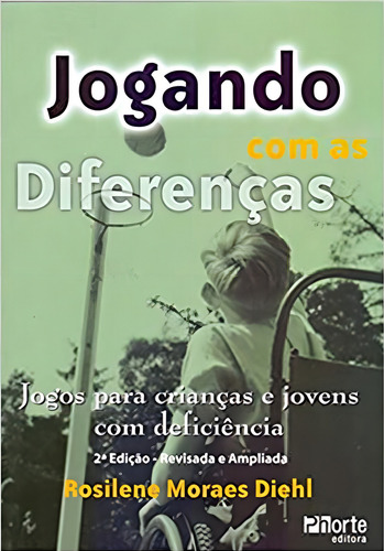 Jogando Com As Diferenças, De Rosilene Moraes Diehl.