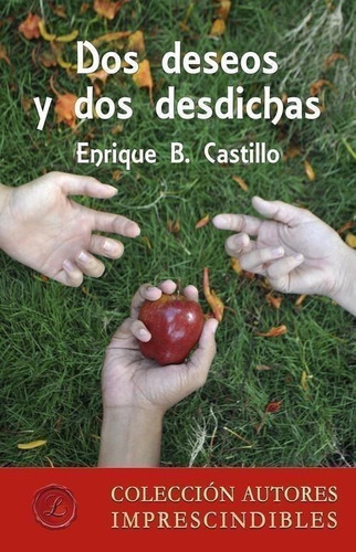Libro: Dos Deseos Y Dos Desdichas. Enrique B. Castillo. Lacr