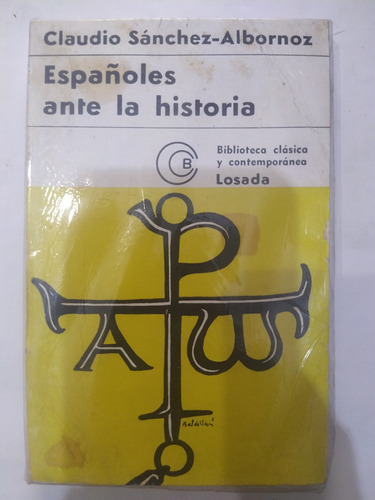 Españoles Ante La Historia. Editorial Losada.