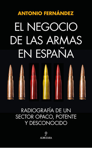 Libro Negocio De Las Armas En Espaã¿a,el - Fernandez Este...