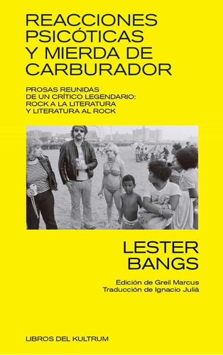 Reacciones Psicoticas Y Mierda De Carburador / Lester Bangs