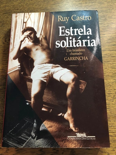Livro Estrela Solitária- Um Brasileiro Chamado Garrincha