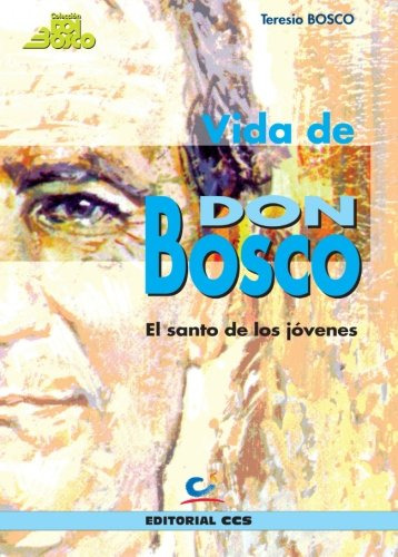 Vida De Don Bosco: El Santo De Los Jovenes: 2