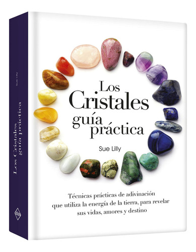 Los Cristales Guia Practica - Sue Lilly