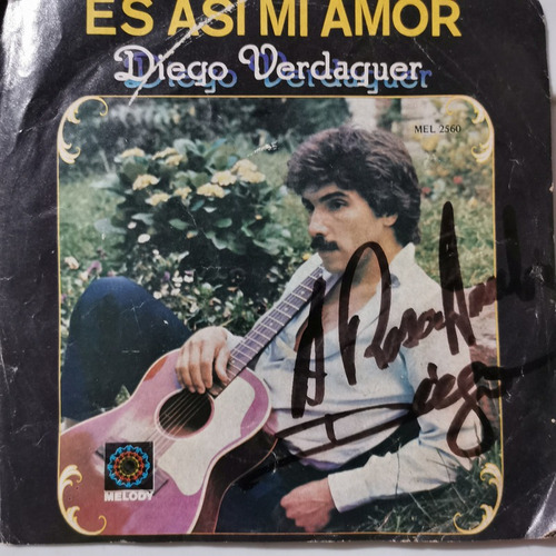 Disco 45 Rpm: Diego Verdaguer- Es Asi Mi Amor, Autografiado