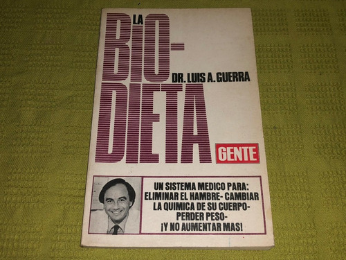 La Biodieta - Dr. Luis A. Guerra - Gente