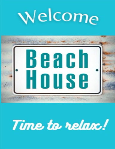 Libro: Welcome...beach House...time To Relax!  Beach Book